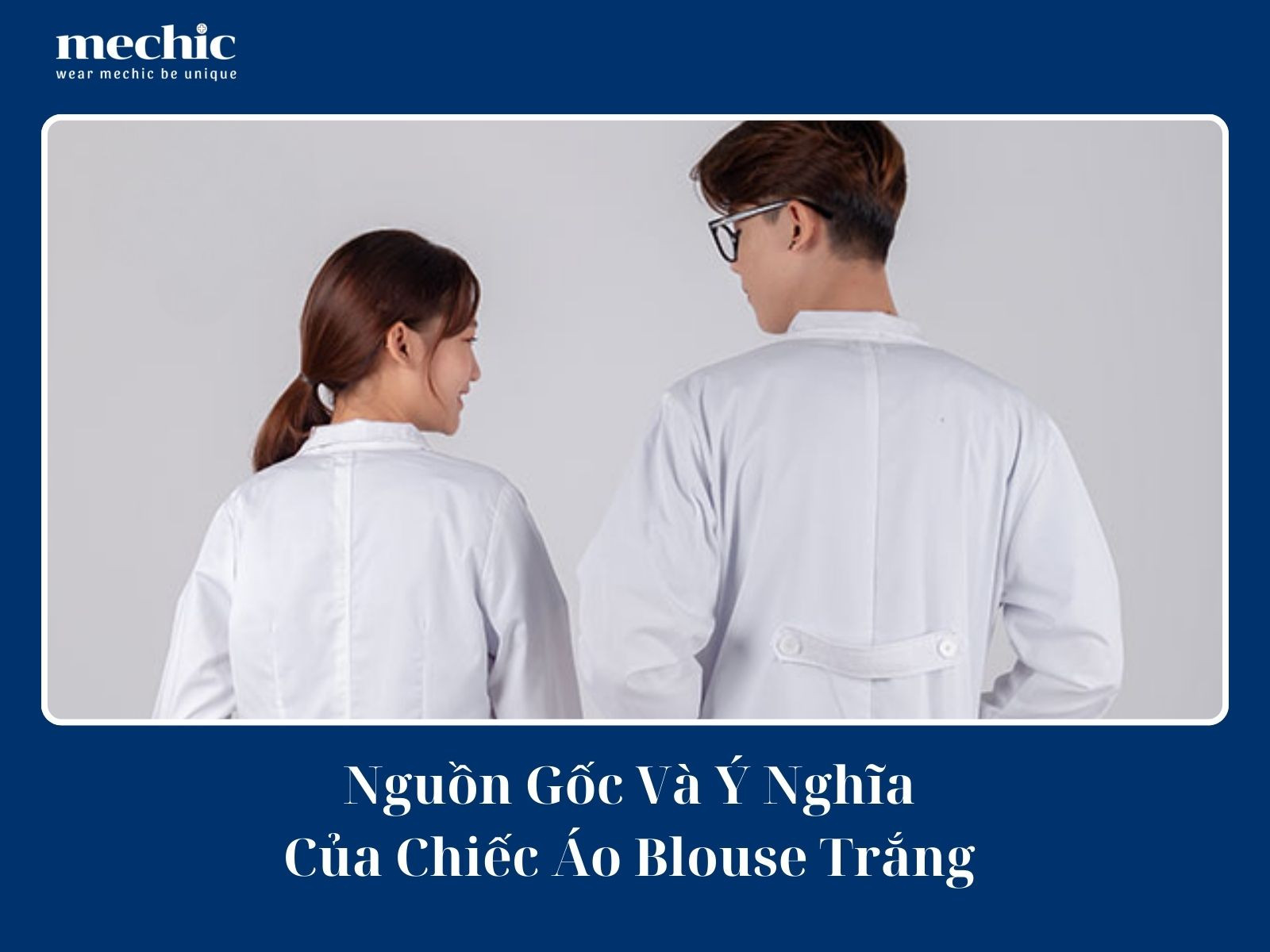 Ý nghĩa áo blouse và tại sao bác sĩ mặc blouse màu trắng