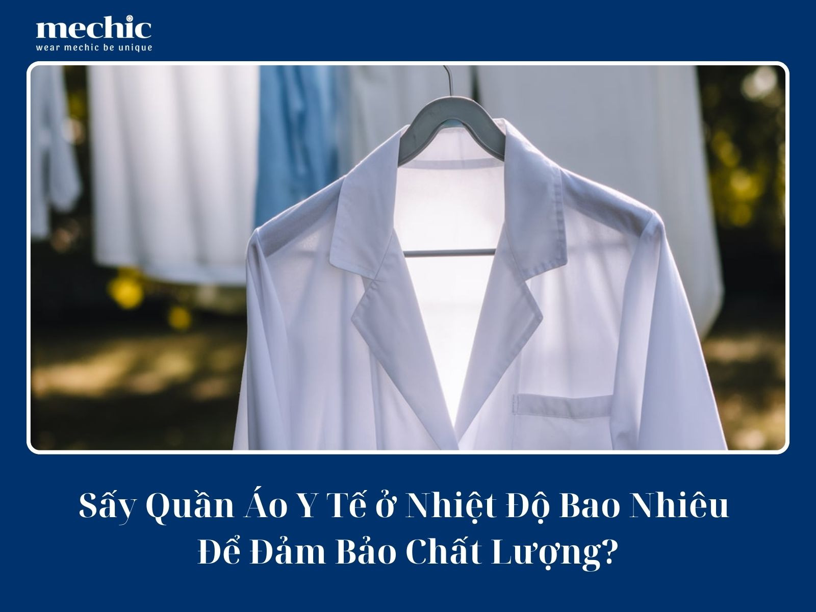 Sấy Quần Áo Y Tế Ở Nhiệt Độ Bao Nhiêu Để Đảm Bảo Chất Lượng?