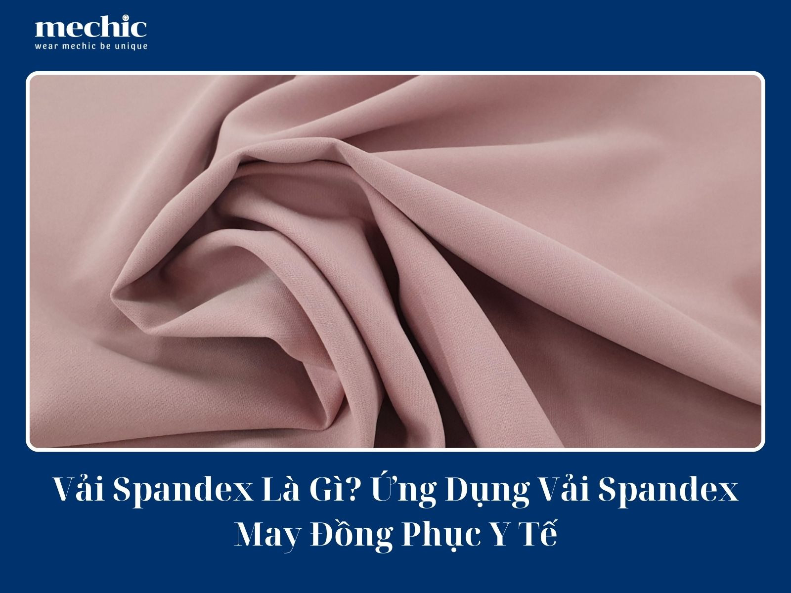 Vải Spandex Là Gì? Ứng Dụng Vải Spandex May Đồng Phục Y Tế