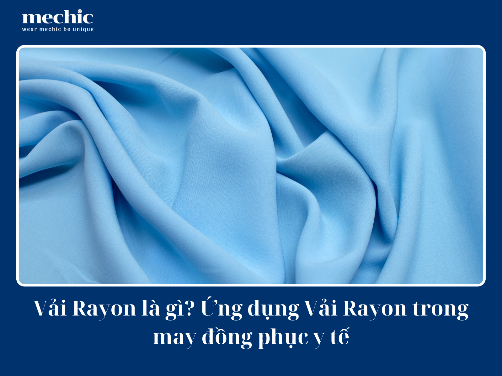 Vải Rayon là gì? Ứng dụng Vải Rayon trong may đồng phục y tế