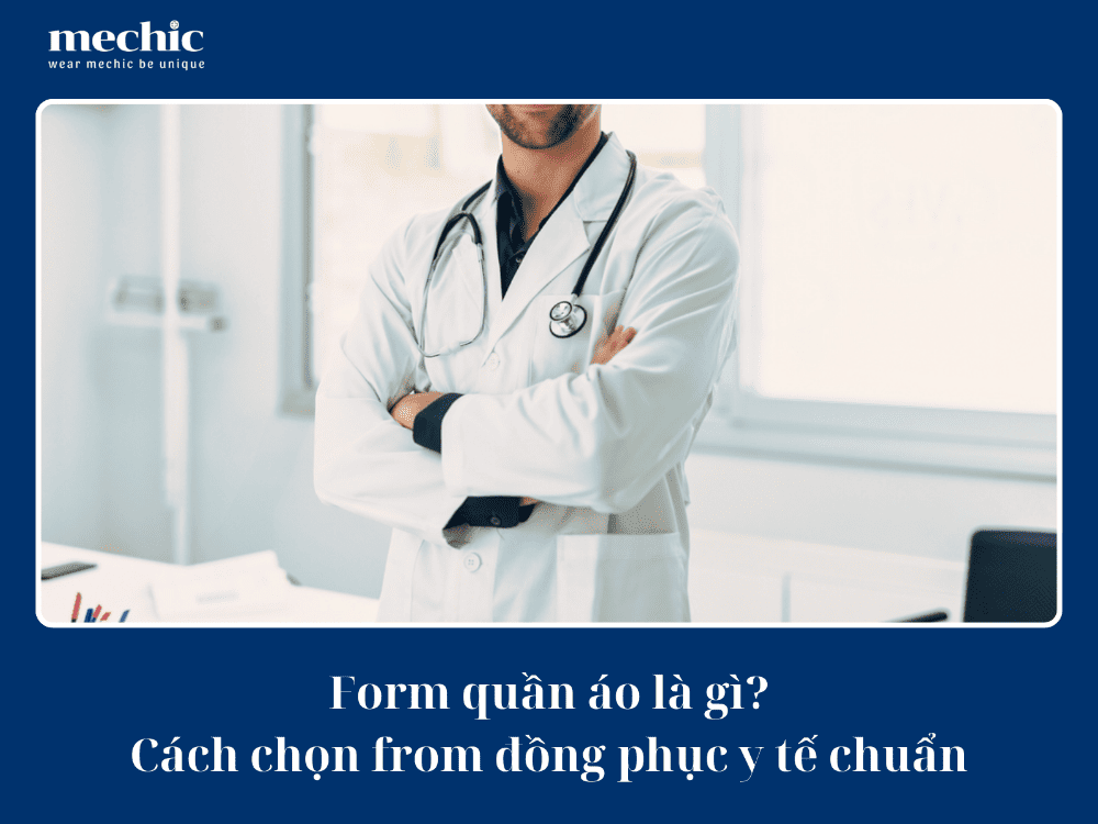 Form quần áo là gì? Cách chọn from đồng phục y tế chuẩn