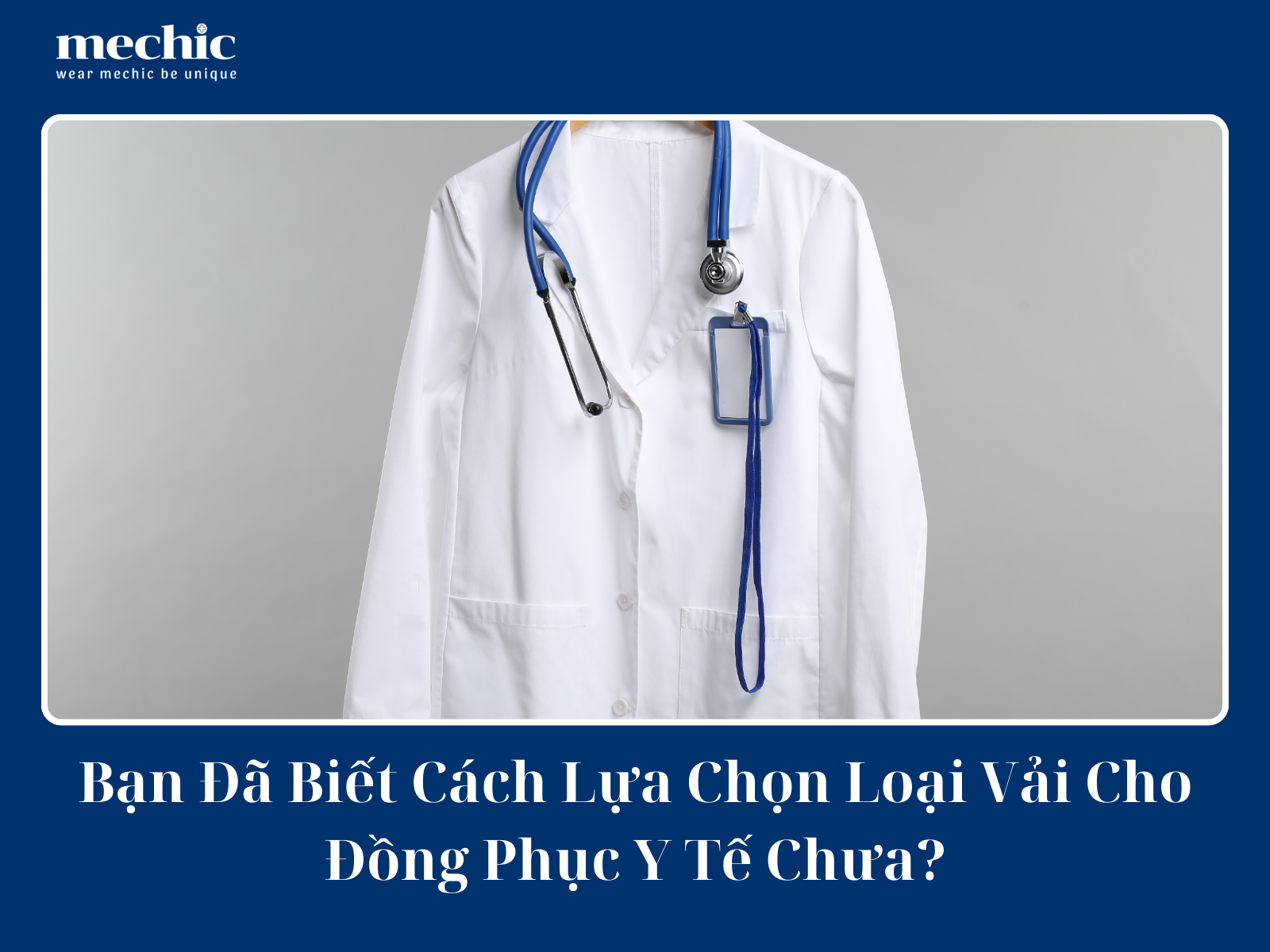 Bạn Đã Biết Cách Lựa Chọn Loại Vải Cho Đồng Phục Y Tế Chưa?