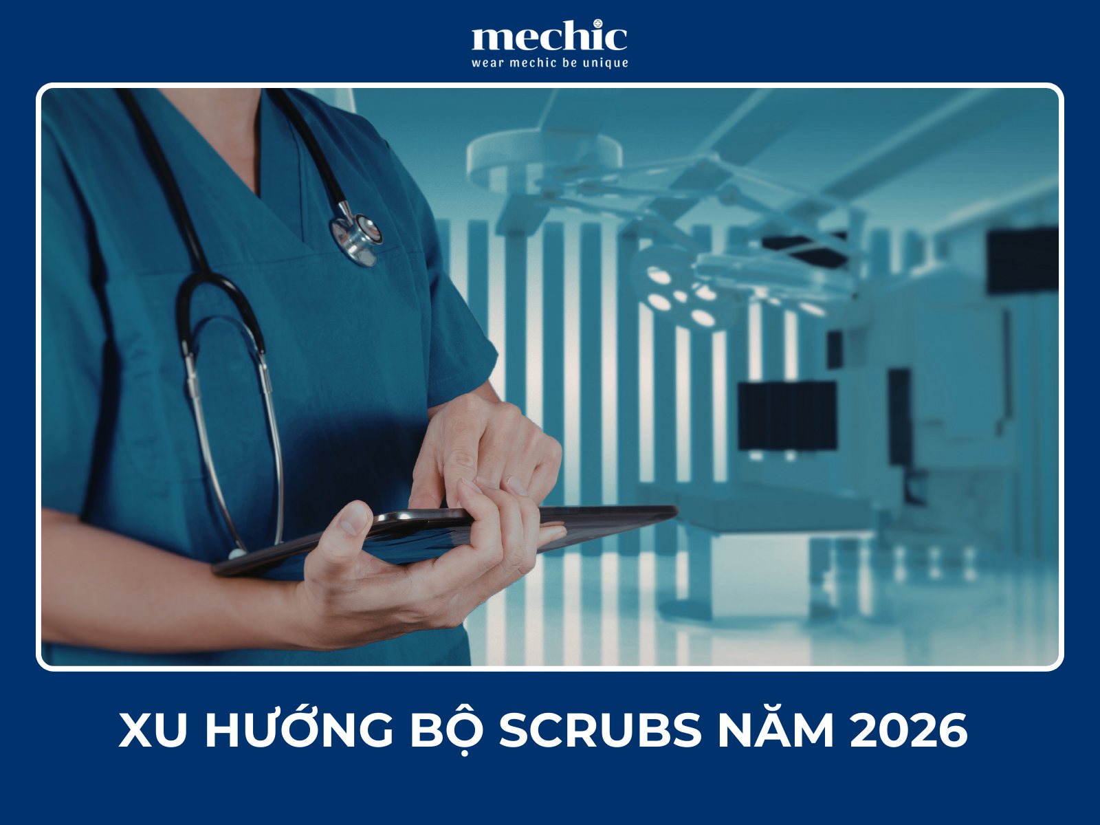 Xu hướng bộ scrubs năm 2026 – Đồng phục y tế vừa chuyên nghiệp vừa thời trang